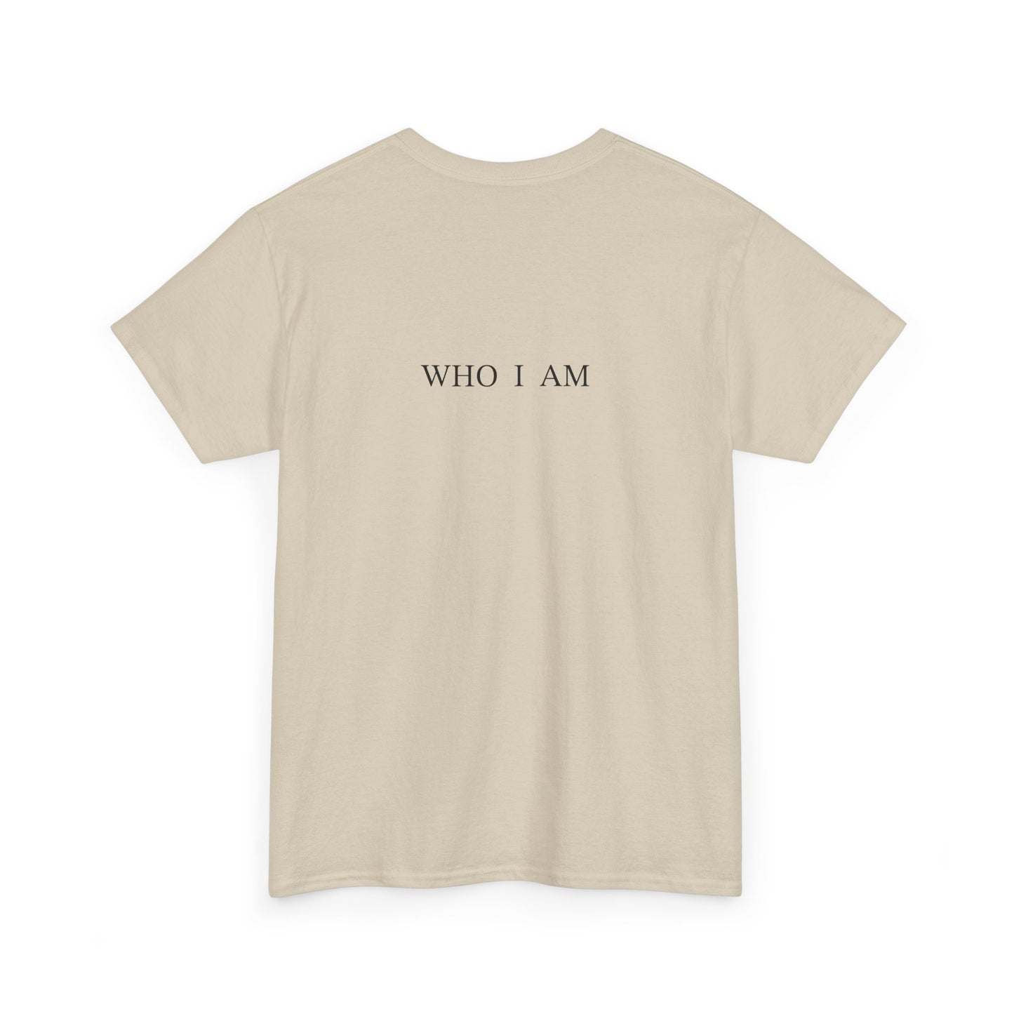 “I Am Who I Am” T-Shirt