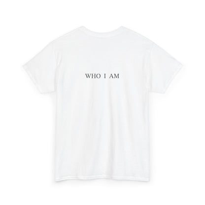 “I Am Who I Am” T-Shirt