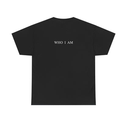 “I Am Who I Am” T-Shirt