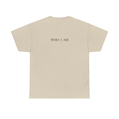 “I Am Who I Am” T-Shirt